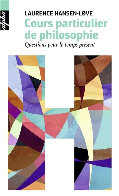 Cours particulier de philosophie : questions pour le temps présent