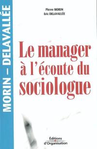 Le manager à l'écoute du sociologue