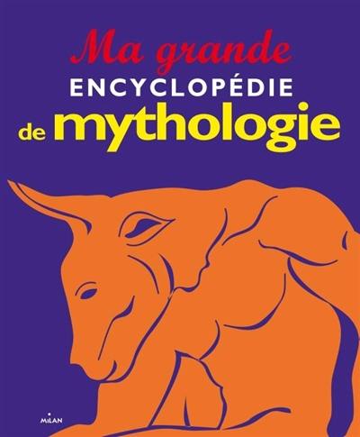 Ma grande encyclopédie de mythologie