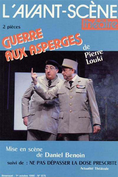 Avant-scène théâtre (L'), n° 875. Guerre aux asperges. Ne pas dépasser la dose prescrite