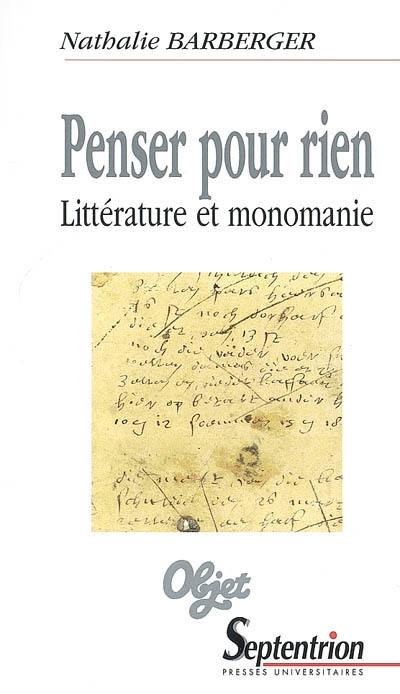 Penser pour rien : littérature et monomanie