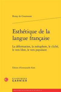 Esthétique de la langue française : la déformation, la métaphore, le cliché, le vers libre, le vers populaire