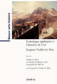 Esthétique appliquée à l'histoire de l'art. Viollet-le-Duc et l'Ecole des beaux-arts : la bataille de 1863-64