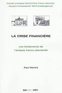 La crise financière : les fondements de l'analyse franco-allemande