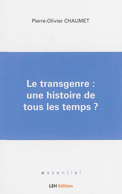 Le transgenre : une histoire de tous les temps ?