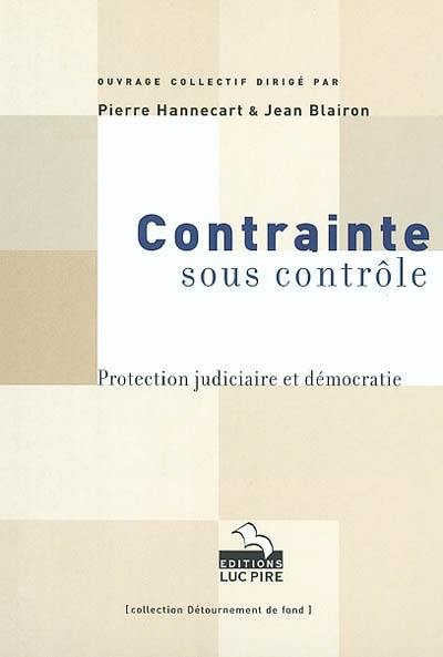 Contrainte sous contrôle : protection judiciaire et démocratie