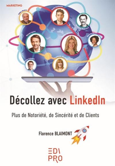 Décollez avec LinkedIn : plus de notoriété, de sincérité et de clients