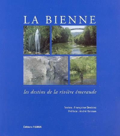 La Bienne : les destins de la rivière émeraude