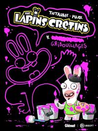 The lapins crétins. Vol. 4. Gribouillages