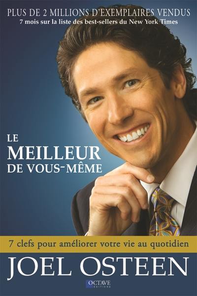 Le meilleur de vous même : 7 clefs pour améliorer votre vie au quotidien