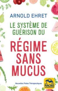 Le système de guérison du régime sans mucus