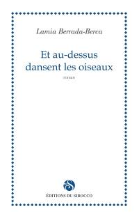 Et au-dessus dansent les oiseaux