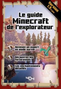 Le guide Minecraft de l'explorateur : version 1.9 & plus