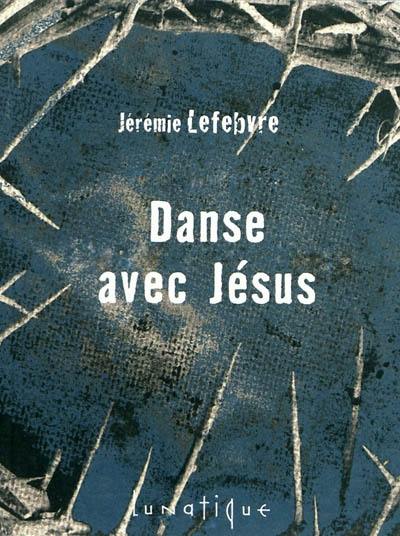 Danse avec Jésus