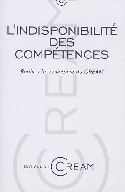 L'indisponibilité des compétences : recherche collective du CREAM (EA 2038)