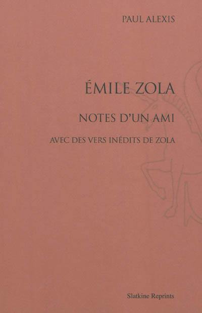 Emile Zola : notes d'un ami : avec des vers inédits de Zola