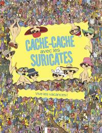 Cache-cache avec les suricates : vive les vacances !