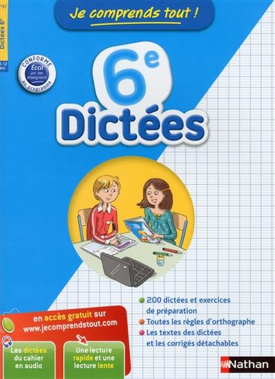 Je comprends tout ! Dictées 6e