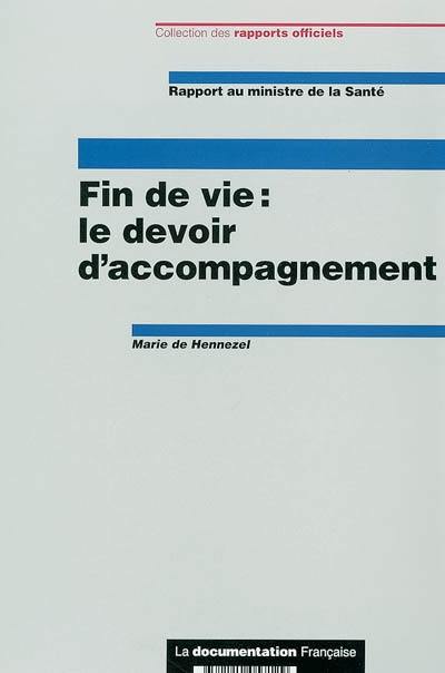 Fin de vie : le devoir d'accompagnement : rapport au ministre de la Santé