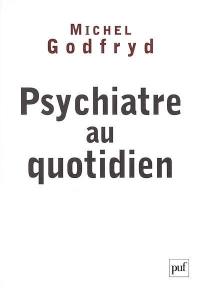 Psychiatre au quotidien