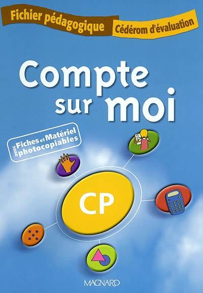 Compte sur moi CP : les maths au cycle 2 : fichier pédagogique, cédérom d'évaluation