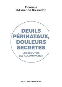 Deuils périnataux, douleurs secrètes : les écouter, les accompagner