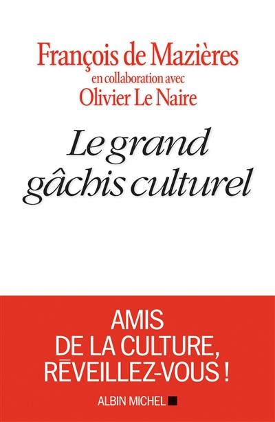 Le grand gâchis culturel