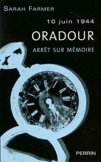 Oradour, 10 juin 1944 : arrêt sur mémoire