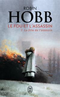 Le fou et l'assassin. Vol. 2. La fille de l'assassin