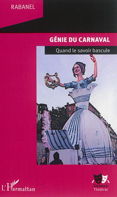 Génie du carnaval : quand le savoir bascule