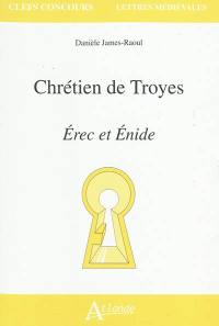 Chrétien de Troyes : Erec et Enide