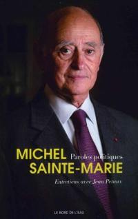 Paroles politiques : Michel Sainte-Marie : entretiens avec Jean Petaux