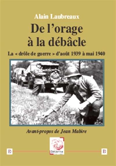 De l'orage à la débâcle : la drôle de guerre d'août 1939 à mai 1940