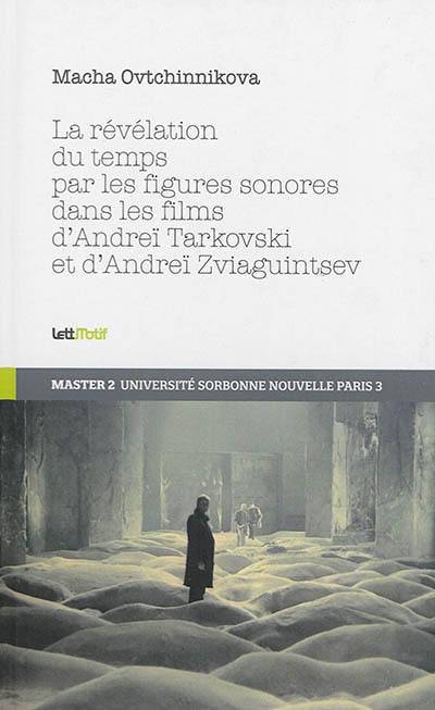 La révélation du temps par les figures sonores dans les films d'Andreï Tarkovski et d'Andreï Zviaguintsev