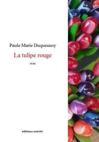 La tulipe rouge : récits