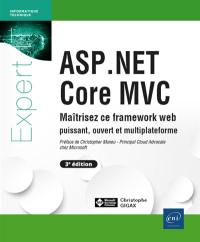 ASP.NET Core MVC : maîtrisez ce framework web puissant, ouvert et multiplateforme