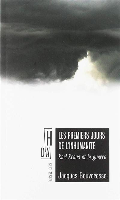 Les premiers jours de l'inhumanité : Karl Kraus et la guerre