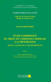 Etude comparative du droit de l'assistance médicale à la procréation : France, Allemagne et Grande-Bretagne