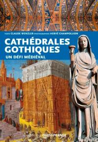 Les cathédrales gothiques : un défi médiéval