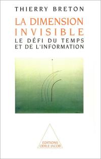 La Dimension invisible : le défi du temps et de l'information