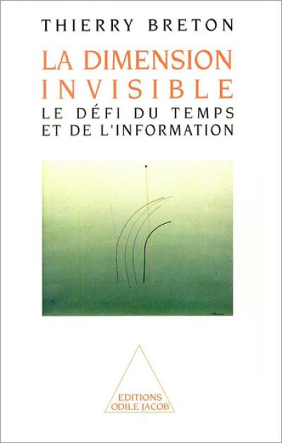 La Dimension invisible : le défi du temps et de l'information