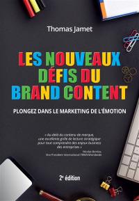 Les nouveaux défis du brand content : plongez dans le marketing de l'émotion