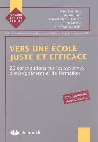 Vers une école juste et efficace : 26 contributions sur les systèmes d'enseignement et de formation : une approche internationale