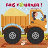 Fais tourner ! : le chantier