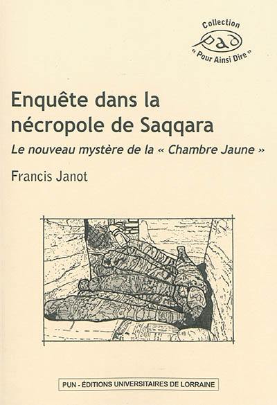 Enquête dans la nécropole de Saqqara : le nouveau mystère de la chambre jaune