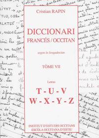 Diccionari francés-occitan : segon lo lengadocian. Vol. 7. Letras T-U-V-W-X-Y-Z