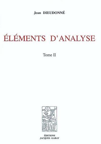 Eléments d'analyse. Vol. 2. Chapitres XII à XV