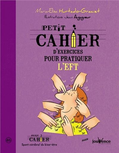 Petit cahier d'exercices pour pratiquer l'EFT