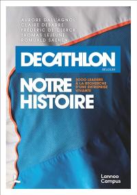 Decathlon Belgium, notre histoire : 3.000 leaders à la recherche d'une entreprise vivante