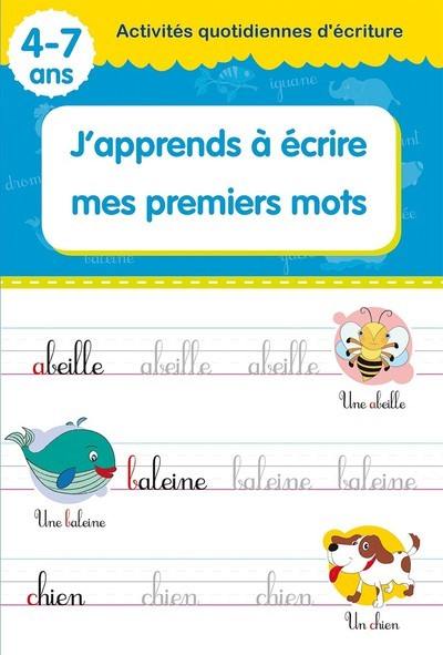 J'apprends à écrire mes premiers mots : 4-7 ans